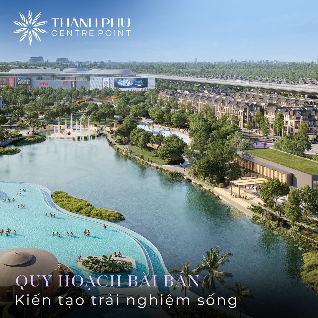 Quy hoạch kiến tạo trải nghiệm sống tại Thanh Phú Centre Point