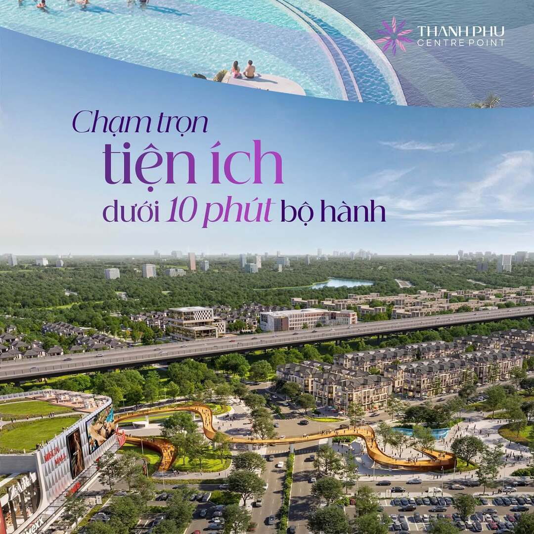 Mô hình đô thị chạm trọn tiện ích dưới 10 phút bộ hành Thanh Phú Centre Point