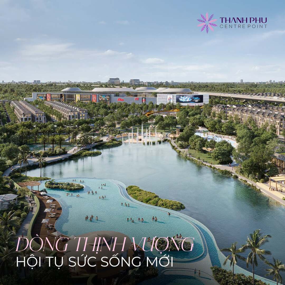 Dòng thịnh vượng hội tụ sức sống mới tại Thanh Phú Centre Point